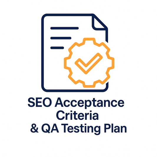 SEO Acceptance Criteria & QA Testing Plan